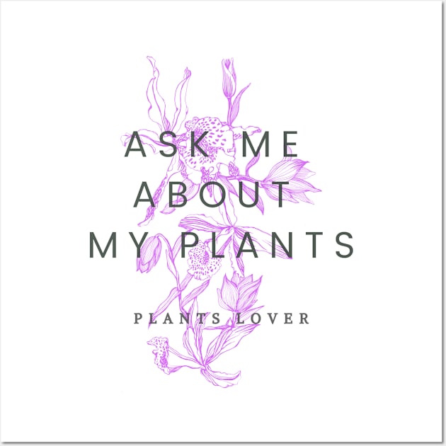 Ask me about my plants with lily flowers Wall Art by Mplanet